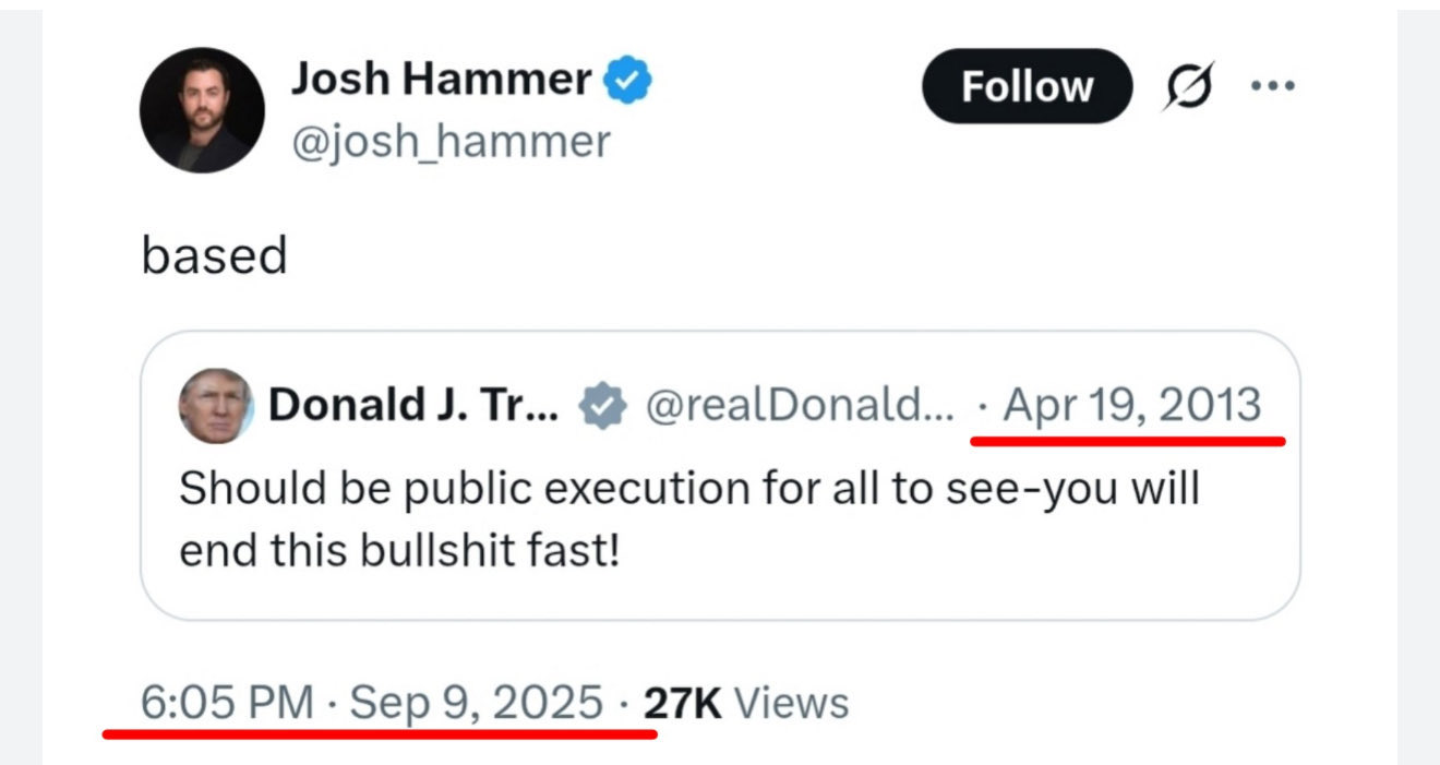 Screenshot of a post from the Josh Hammer account reading only the word 'based', quoting a Donald J. Trump post dated April 19, 2013 that reads 'Should be public execution for all to see-you will end this bullshit fast!'. The screenshot's footer reads 6:05 PM, Sep 9, 2025, 27K Views.
